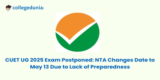CUET UG 2025 Exam Postponed: NTA Changes Date to May 13 Due to Lack of Preparedness, Official Announcement Awaited